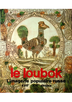 Le Loubok l imagerie populaire russe XVIIe  -  XIXe siecles