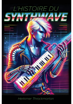 L'Histoire du Synthwave