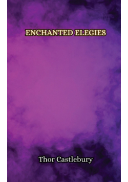 Enchanted Elegies