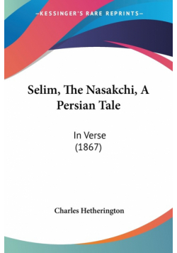 Selim, The Nasakchi, A Persian Tale