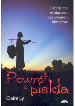 Powrót z piekła Cztery lata w obozach Czerwonych Khmerów