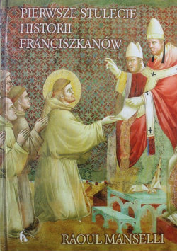 Pierwsze stulecie historii franciszkanów