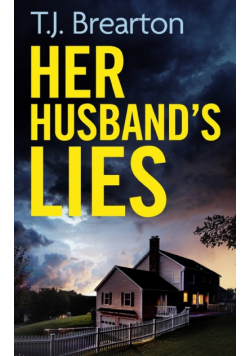 HER HUSBAND'S LIES an unputdownable psychological thriller with a breathtaking twist