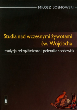 Studia nad wczesnymi żywotami św. Wojciecha