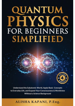 Quantum Physics for Beginners Simplified