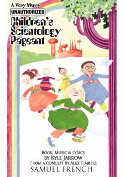 A Very Merry Unauthorized Children's Scientology Pageant