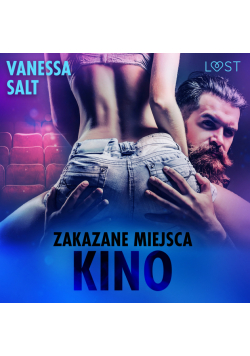 LUST. Zakazane miejsca: Kino - opowiadanie erotyczne