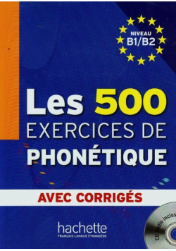 Les 500 Exercices de phonetique avec corriges niveau B1/B2 + CD