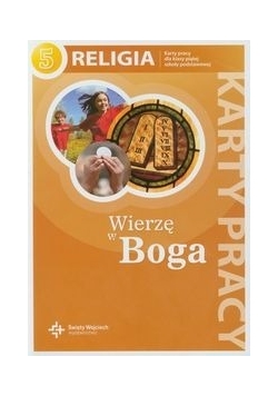 Wierzę w Boga 5 Karty pracy