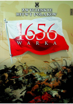 Zwycięskie bitwy Polaków Tom 29 Warka 1656