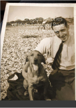 Childhood memories of life in Leesland Road    by   Kevin Dewane