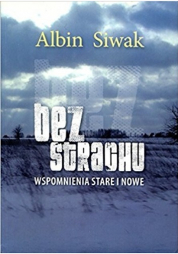 Bez strachu wspomnienia stare i nowe