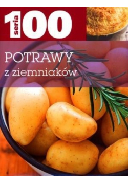 Seria 100 Potrawy z ziemniaków