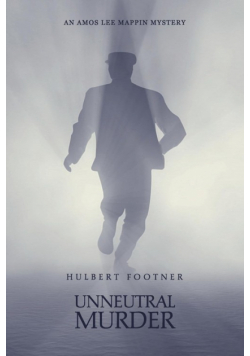 Unneutral Murder (an Amos Lee Mappin mystery)