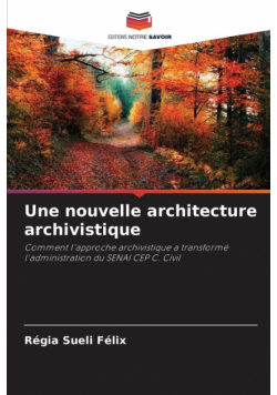 Une nouvelle architecture archivistique