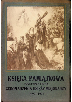Księga pamiątkowa trzechsetlecia zgromadzenia księży misjonarzy 1925 r.