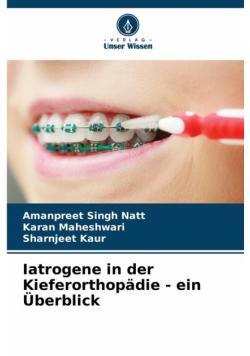Iatrogene in der Kieferorthopädie - ein Überblick