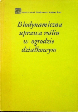 Biodynamiczna uprawa roślin w ogrodzie  działkowym