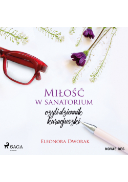 Miłość w sanatorium, czyli dziennik kuracjuszki