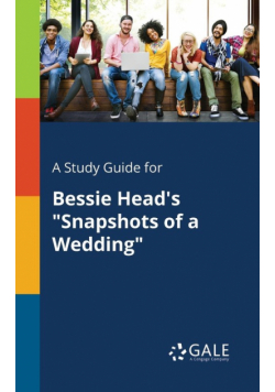 A Study Guide for Bessie Head's "Snapshots of a Wedding"