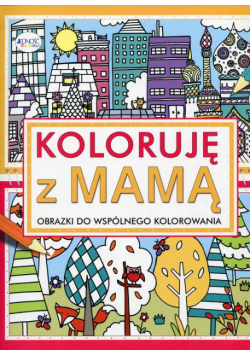 Koloruję z mamą