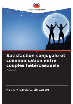 Satisfaction conjugale et communication entre couples hétérosexuels
