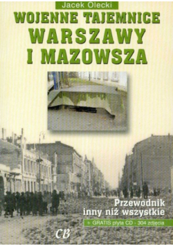 Wojenne tajemnice Warszawy i Mazowsza Przewodnik