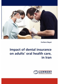 Impact of dental insurance on adults' oral health care, in Iran
