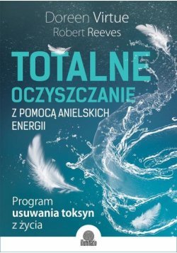 Totalne oczyszczanie z pomocą anielskich energii
