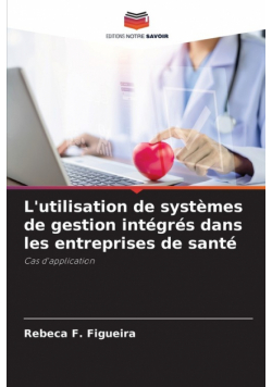 L'utilisation de systèmes de gestion intégrés dans les entreprises de santé