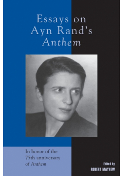 Essays on Ayn Rand's Anthem