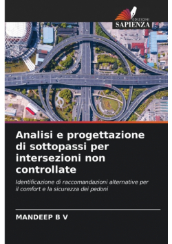 Analisi e progettazione di sottopassi per intersezioni non controllate