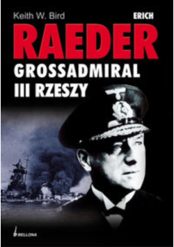 Erich Raeder Grossadmiral III Rzeszy