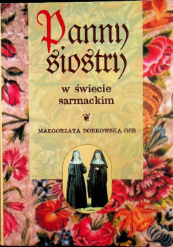 Panny siostry w świecie sarmackim