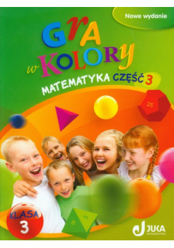 Gra w kolory 3 Matematyka Podręcznik z ćwiczeniami Część 3