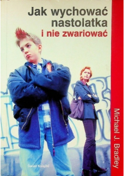 Jak wychować nastolatka i nie zwariować