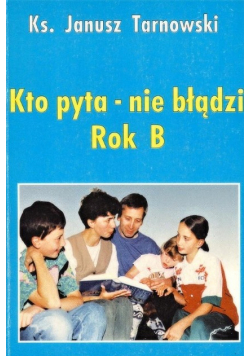 Kto pyta nie błądzi Rok B