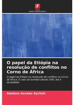 O papel da Etiópia na resolução de conflitos no Corno de África