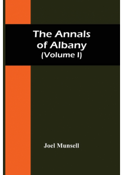 The Annals Of Albany (Volume I)