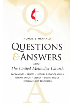 Questions & Answers about the United Methodist Church Revised