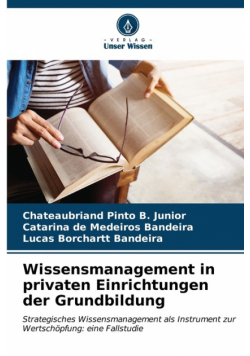 Wissensmanagement in privaten Einrichtungen der Grundbildung