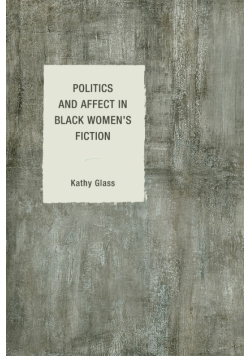 Politics and Affect in Black Women's Fiction