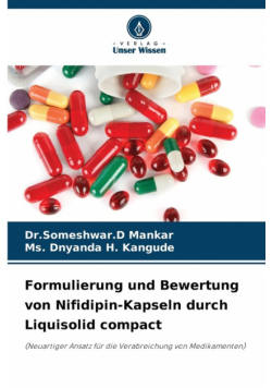 Formulierung und Bewertung von Nifidipin-Kapseln durch Liquisolid compact