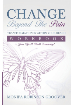 Change Beyond The Pain Workbook