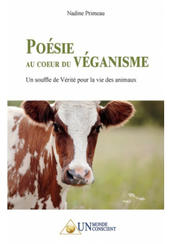 Poésie au coeur du Véganisme; Un souffle de Vérité pour la vie des animaux