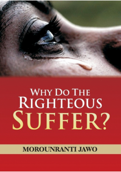 Why Do The Righteous Suffer