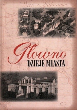 Głowno dzieje miasta