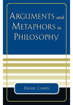 Arguments and Metaphors in Philosophy