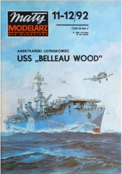 Mały modelarz Miesięcznik Ligi Obrony Kraju dla Młodzieży Nr 11 i 12 / 92 Amerykański lotniskowiec USS Belleau Wood