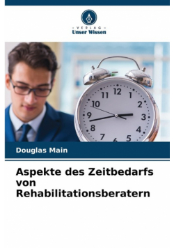 Aspekte des Zeitbedarfs von Rehabilitationsberatern